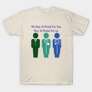 We stay at work for you T-Shirt